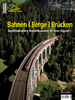 Magazine: Bahnen, Berge, Brücken